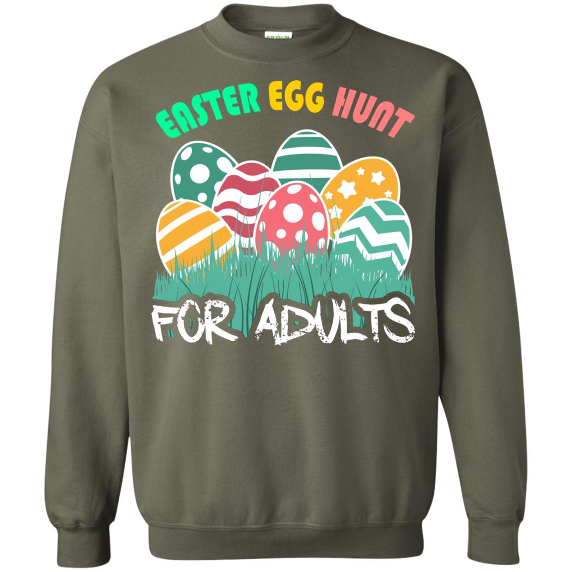 Easter Egg Hunt For Adults Easter Day T-shirt Military Green