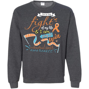 I'm In The Fight Of My Life And I Am Going To Win Endometrial Cancer Awareness ShirtG180 Gildan Crewneck Pullover Sweatshirt 8 oz.