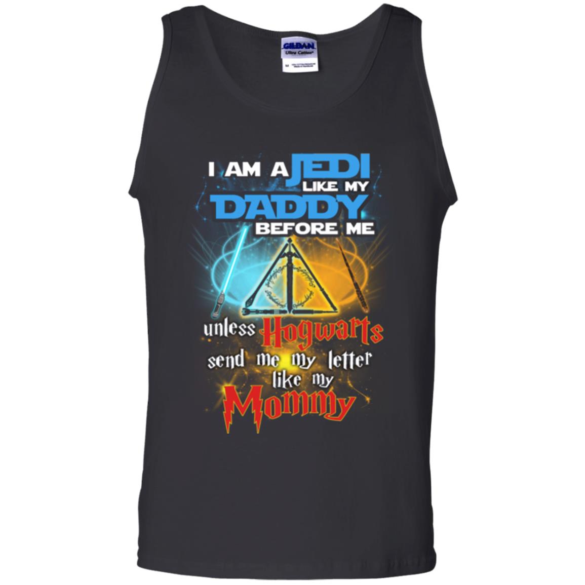 I Am A Jedi Like My Daddy Before Me Unless Hogwarts Send Me My Letter Like My Mommy Funny Hary Potter Fan T-shirtG220 Gildan 100% Cotton Tank Top