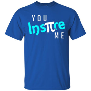You Inspire Me Cool Pi Shirt For Pi Day