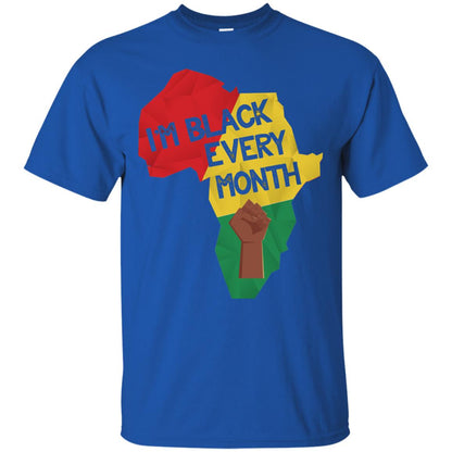 I_m Black Every Month Proud African American T-shirt Royal