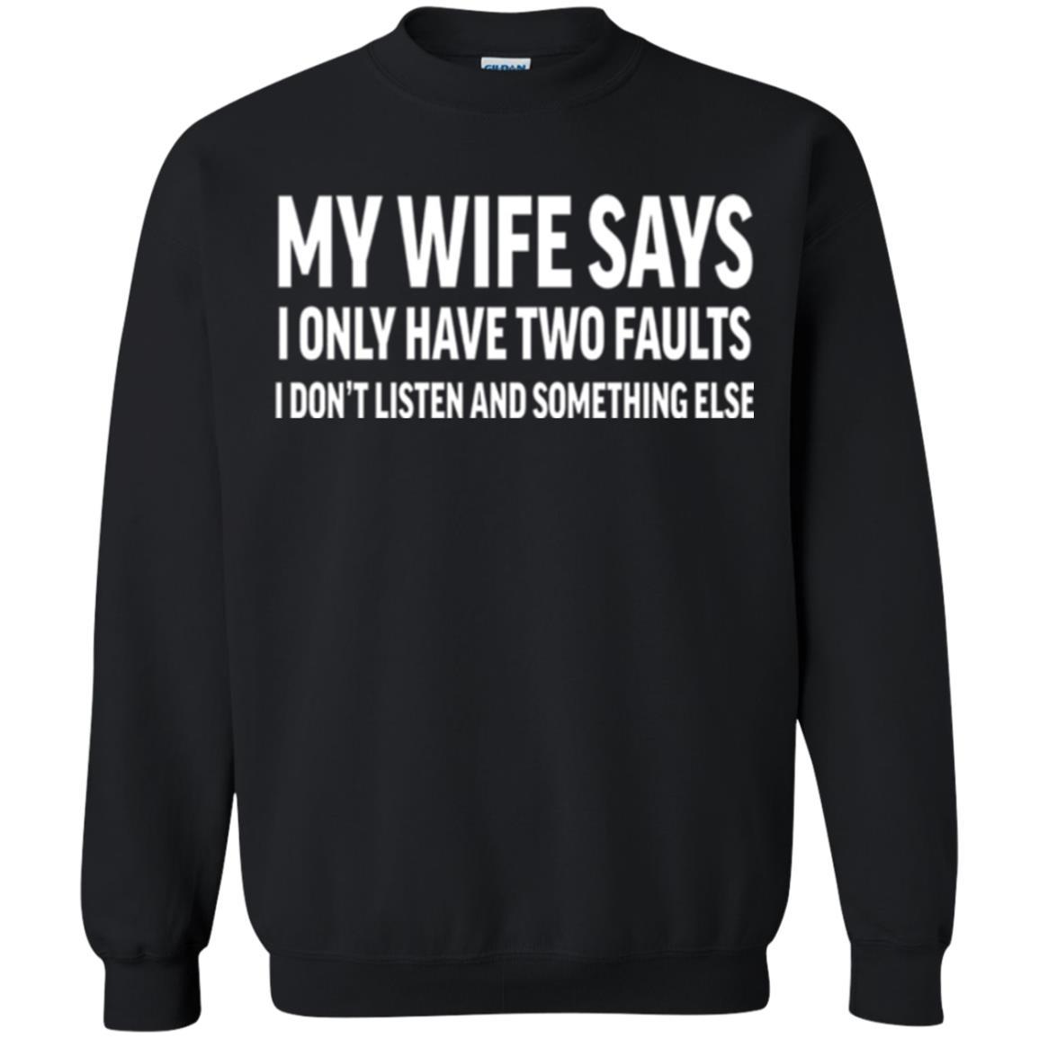 Husband T-shirt My Wife Says I Only Have Two Faults Black