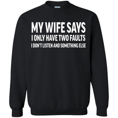 Husband T-shirt My Wife Says I Only Have Two Faults Black