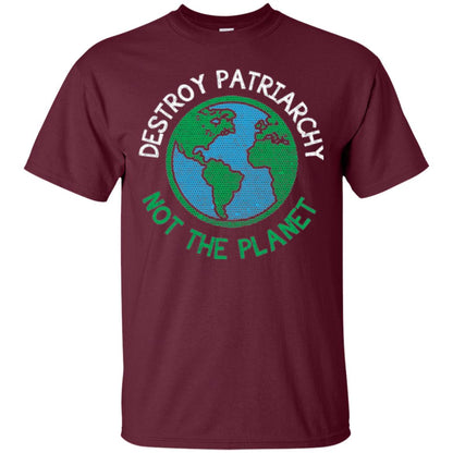 Women_s Right T-shirt Destroy The Patriarchy Not The Planet Maroon