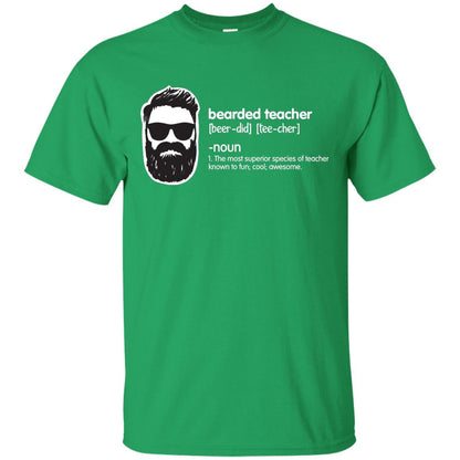 Bearded Teacher The Most Superior Species Of Teacher Known To Fun Cool Awesome Shirt Irish Green