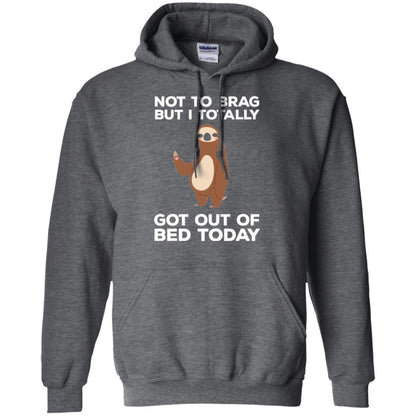Funny Sloth T-shirt Not To Brag But I Totally Got Out Of Bed Today Dark Heather