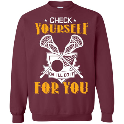 Check Yourself Or I’ll Do It For You Lacrosse Lover T-shirt Maroon