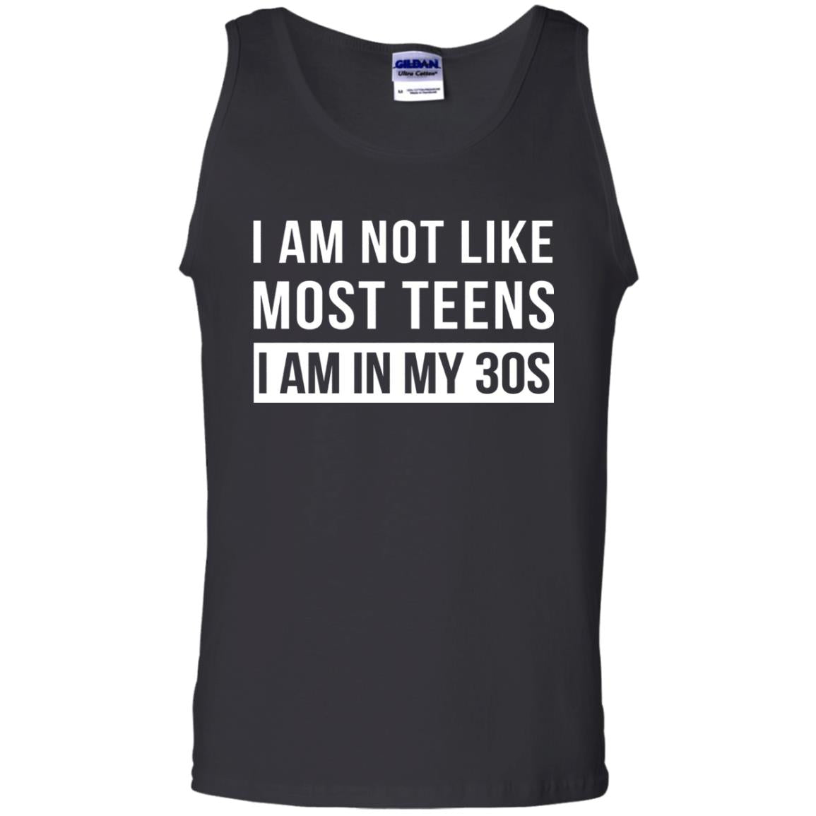 I Am Not Like Most Teens I Am In My 30s Shirt