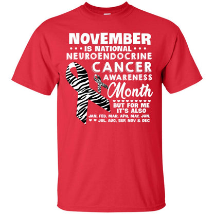 November Is National Neuroendocrine Cancer Awareness Month But For Me It's Also 12 Months Shirt Red
