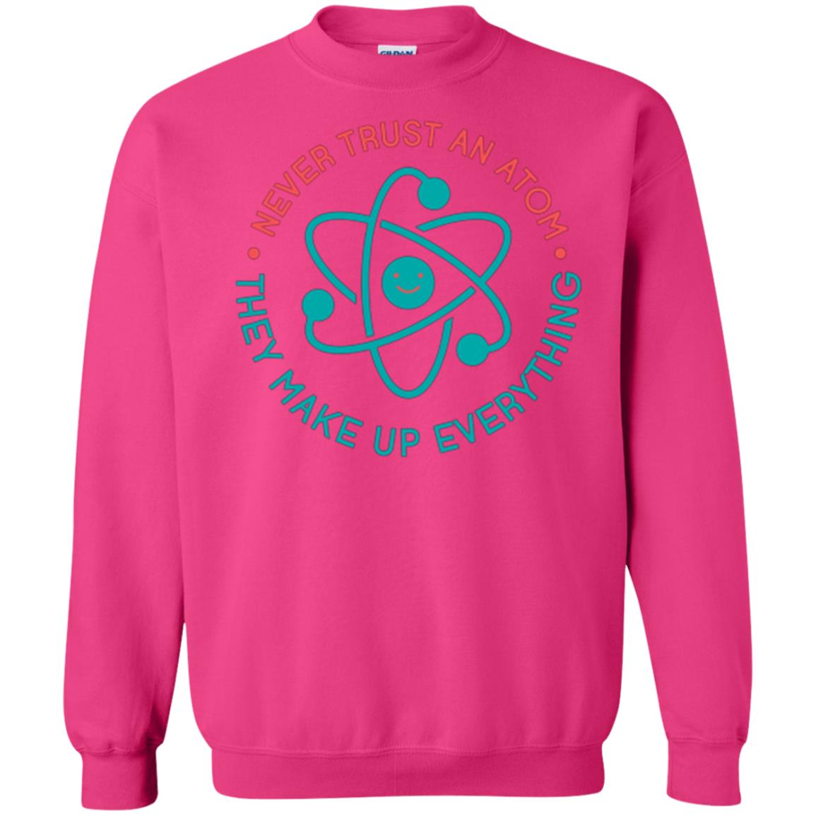 Scientist T-shirt Never Trust An Atom They Make Up Everything Heliconia