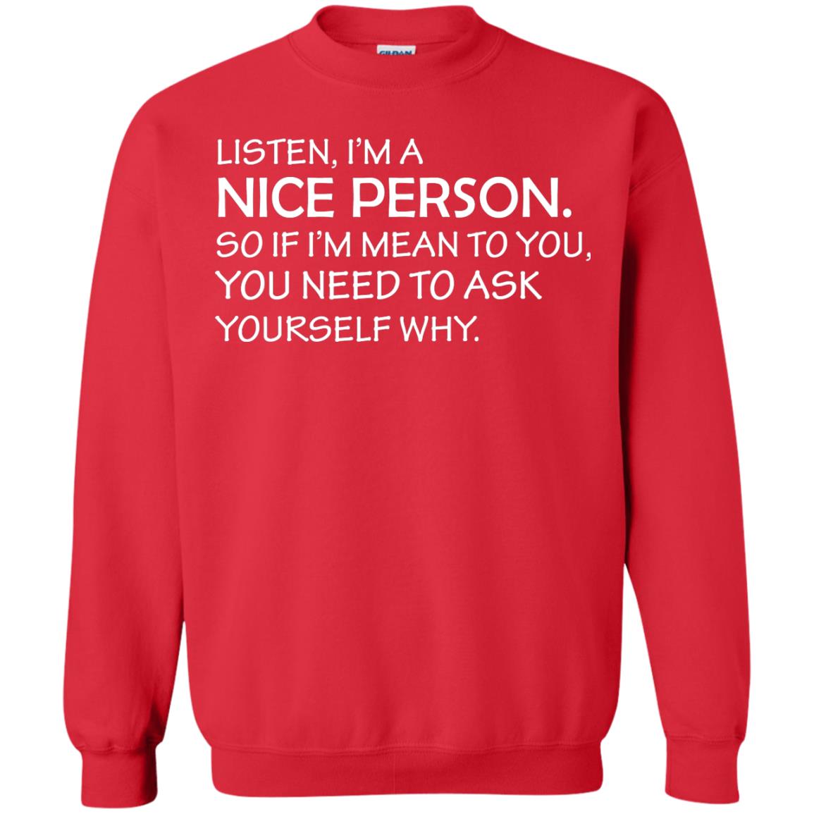 Listen, I’m A Nice Person. So If I’m Mean To You T-shirt Red