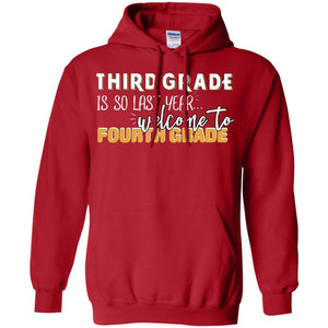 Third Grade Is So Last Year Welcome To Fourth Grade Back To School 2019 ShirtG185 Gildan Pullover Hoodie 8 oz.