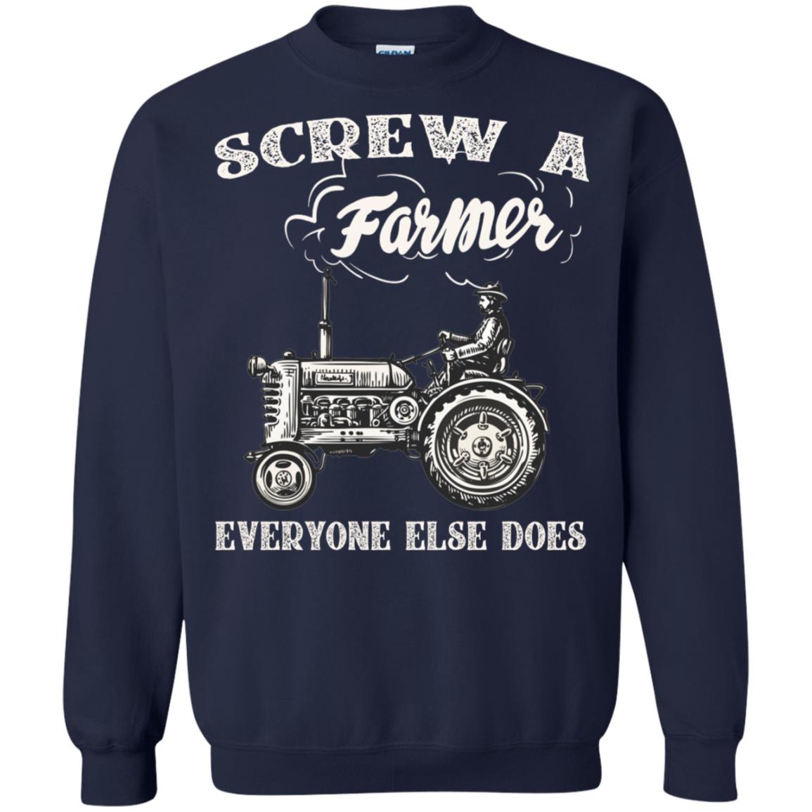 Screw A Farmer Everyone Else Does Farming Shirt Navy
