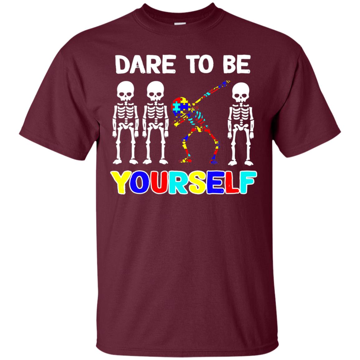 Dare To Be Yourself Autism Awareness Shirt Maroon