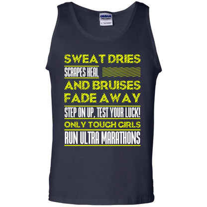Sweat Dries Scrapes Heal And Bruises Fade Away Step On Up Test Your Luck Only Tough Girls Run Ultra Marathons Navy