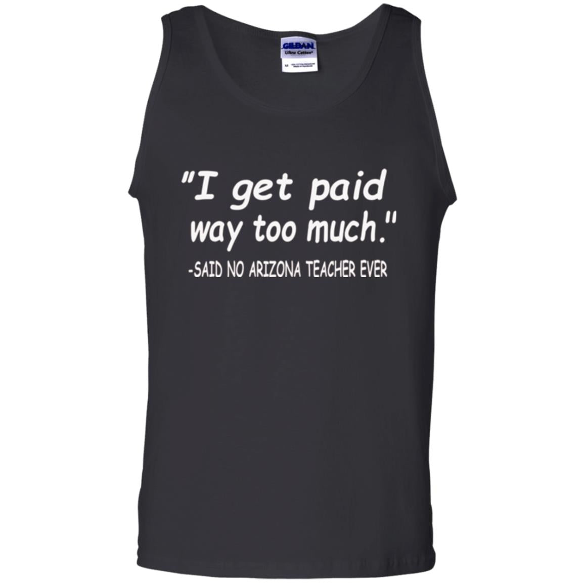Arizona Teacher Shirt I Get Paid Way Too Much Shirt Black