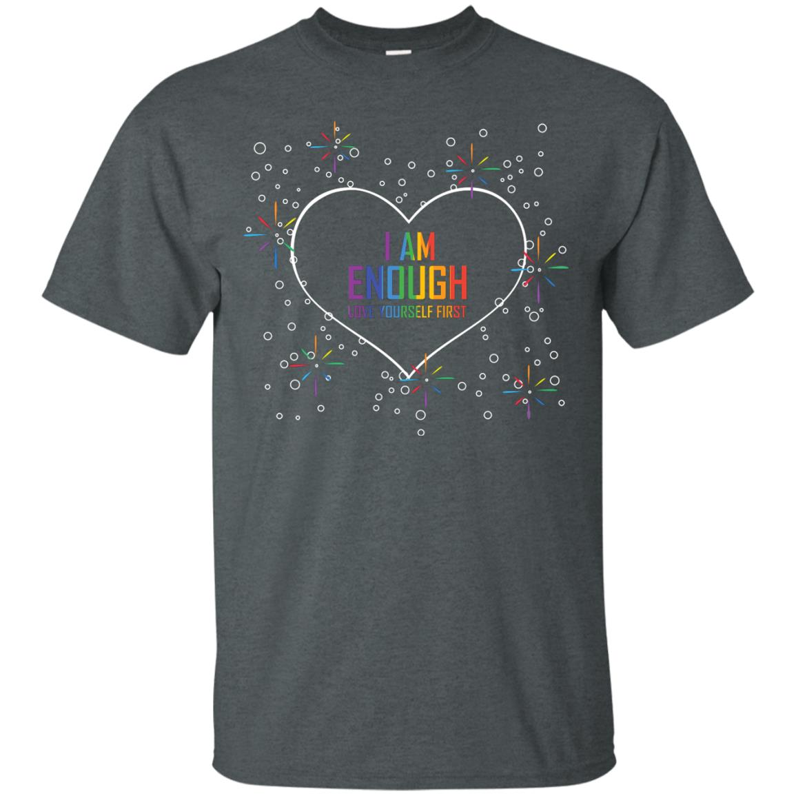 I Am Enough Love Yourself First Lgbt Pride Month 2018 Dark Heather
