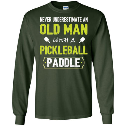 Pickleball T-shirt Never Underestimate Old Man Forest Green