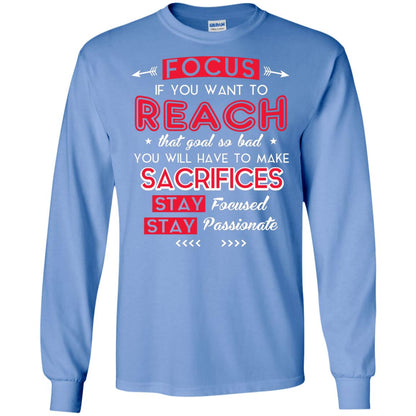 You Will Have To Make Sacrifices Stay Focused Stay Passionate T-shirt Carolina Blue