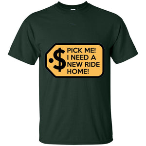 Pick Me I Need A New Ride Home Game Show T-shirt