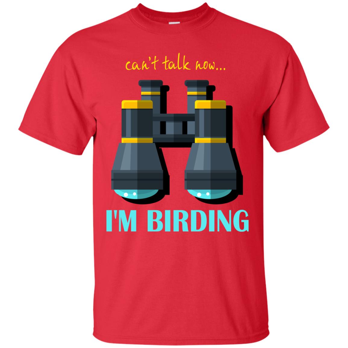 Bird-watching T-shirt Can't Talk Now I'm Birding Red