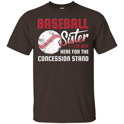 Baseball Sister Shirt Im Just Here For Concession Stand Dark Chocolate