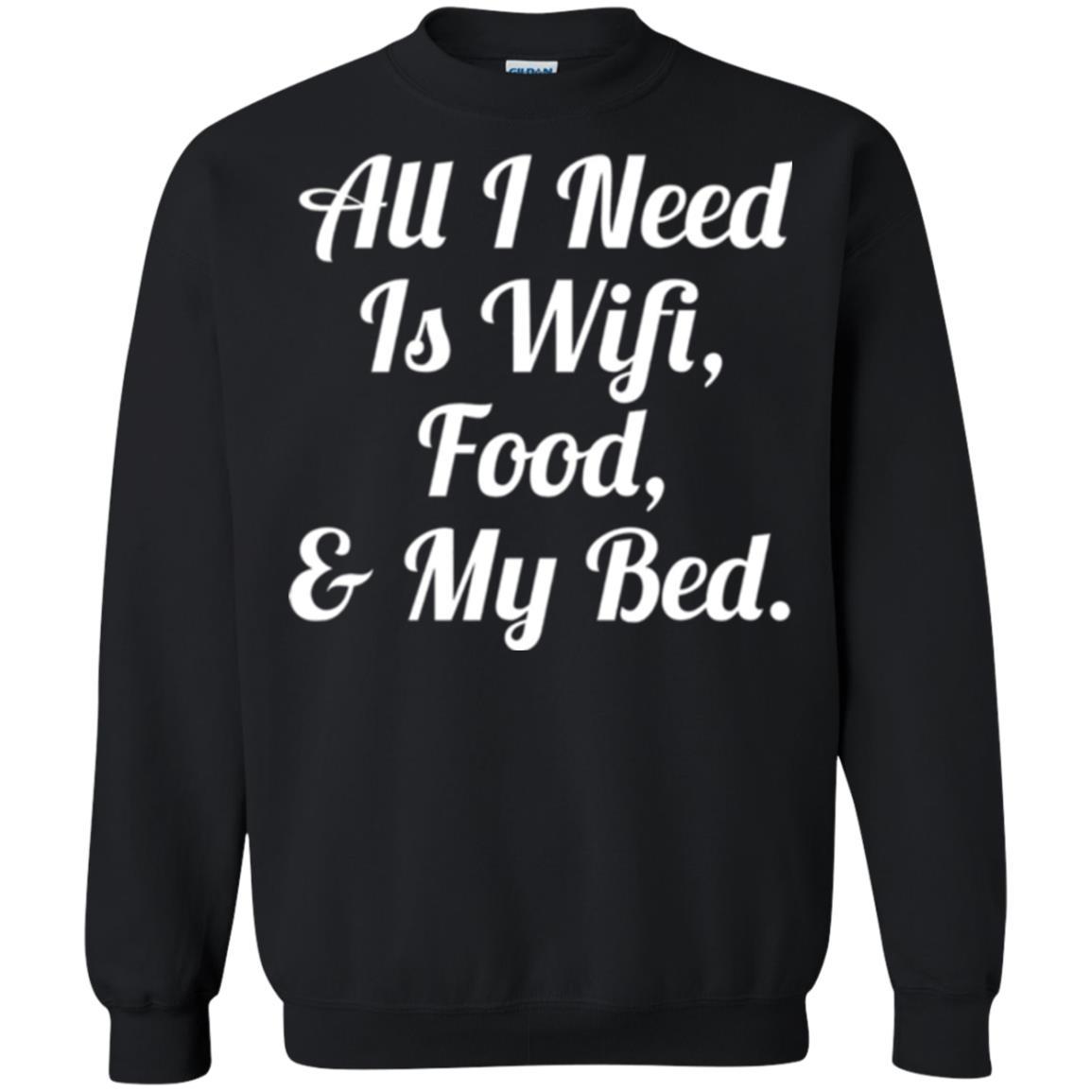 All I Need Is Wifi Food My Bed T-shirt Black