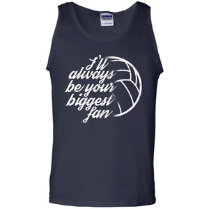 I'll Always Be Your Biggest Fan Volleyball Lovers Gift ShirtG220 Gildan 100% Cotton Tank Top