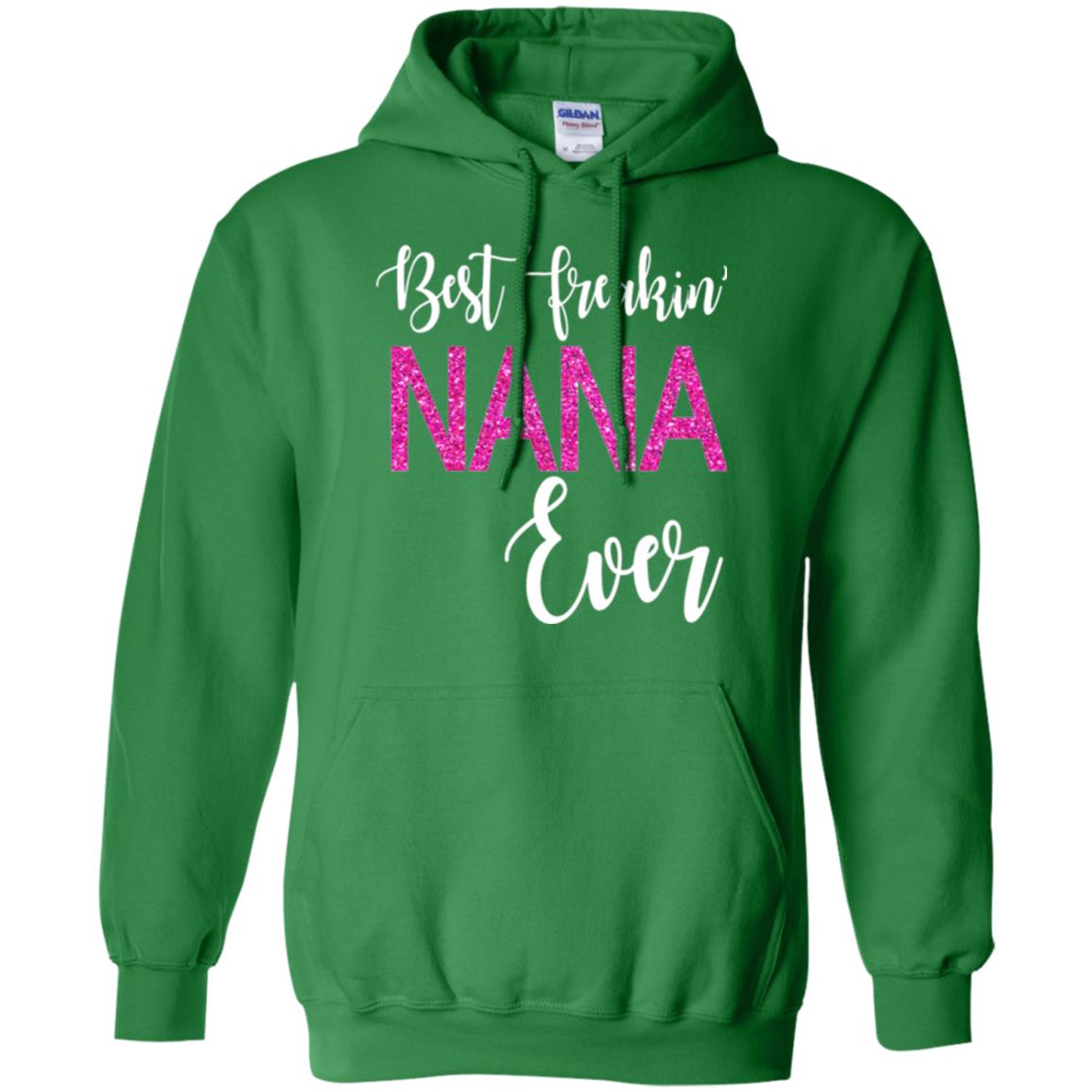Nana T-shirt Best Freakin_ Nana Ever Irish Green