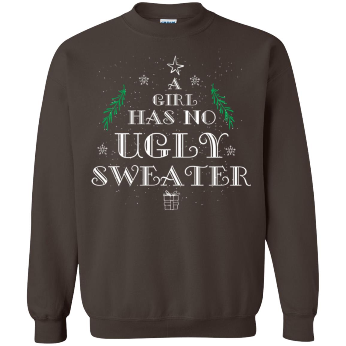Christmas T-shirt A Girl Has No Ugly Sweater Dark Chocolate