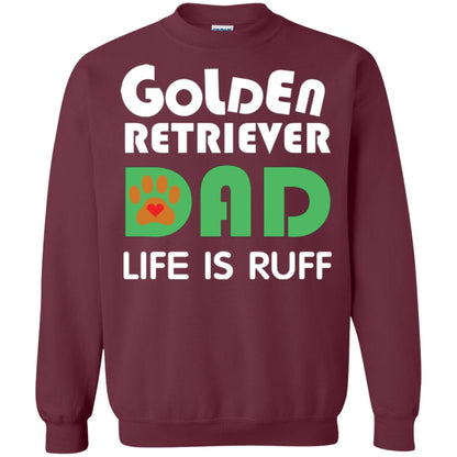 Dog Dad T-shirt Golden Retriever Dad Life Is Ruff Maroon