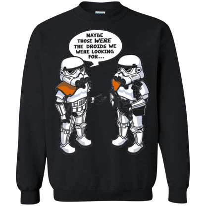 Stormtroopers T-Shirt Maybe Those Were The Droids We Were Looking For Black