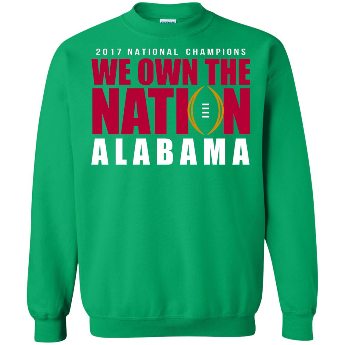 Football T-shirt 2017 National Champions We Own The Nation Alabama Irish Green