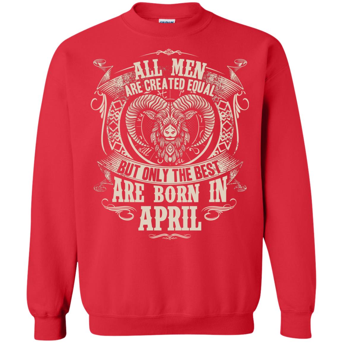 All Men Are Created Equal, But Only The Best Are Born In April T-shirt Red
