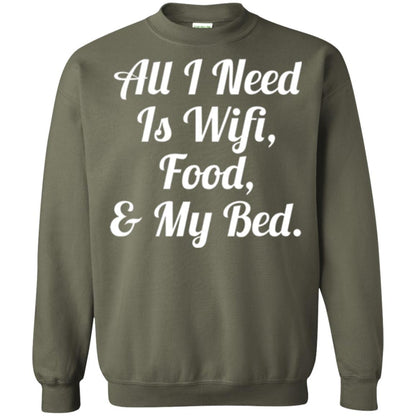 All I Need Is Wifi Food My Bed T-shirt Military Green