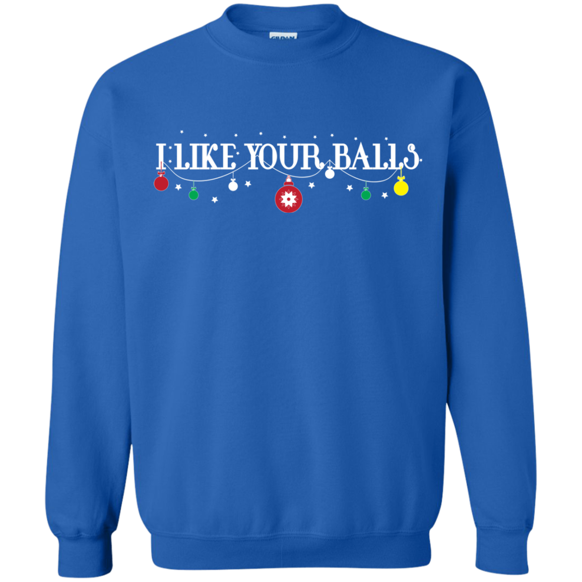 Christmas T-shirt I Like Your Balls Royal
