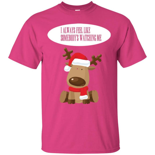 Christmas T-shirt I Always Feel Like Somebody's Watching Me Heliconia