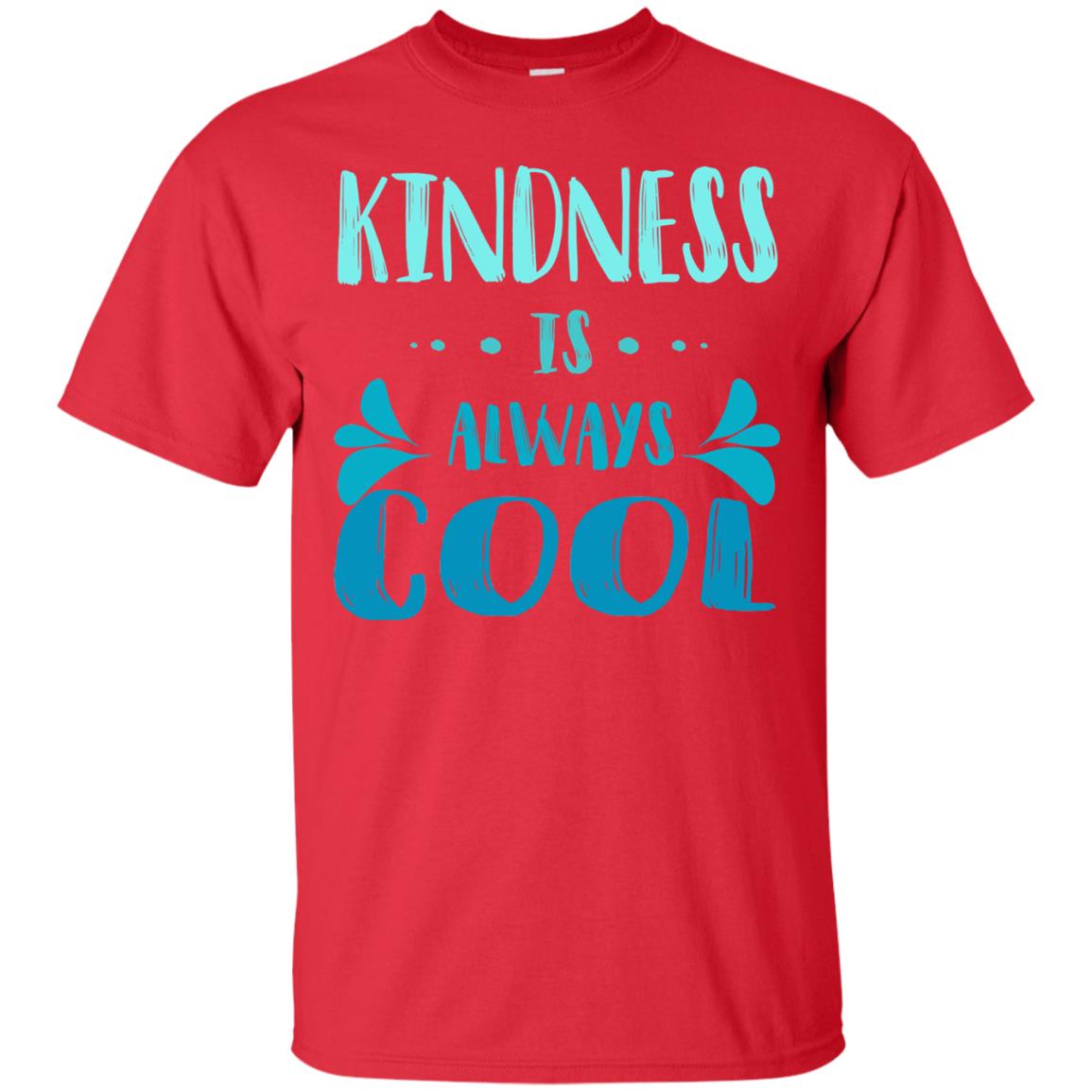 Kindness Is Always Cool Anti Bullying Kindness Day Shirt Red