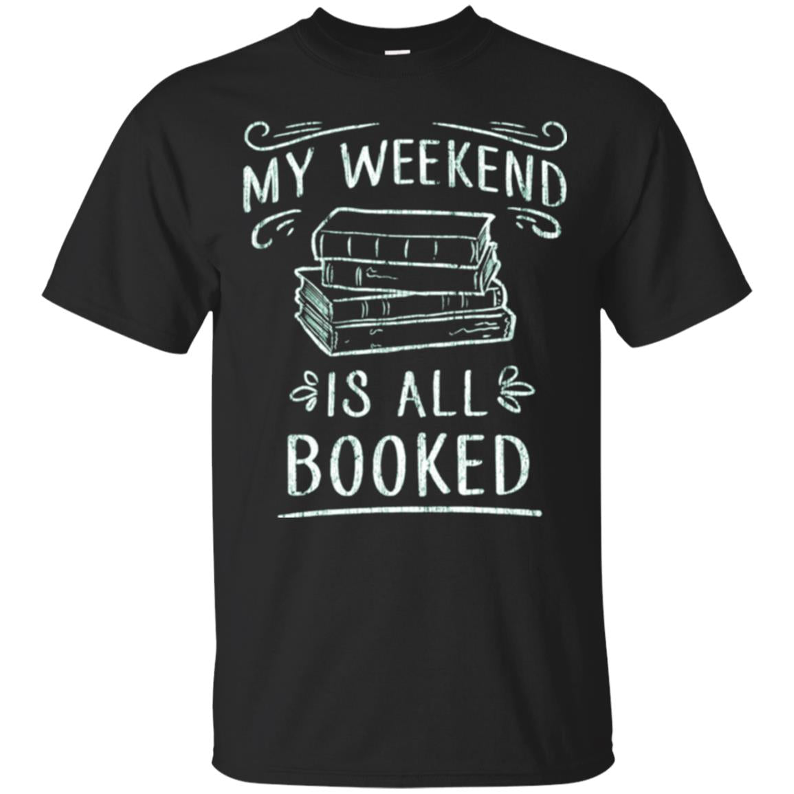 Funny Book Lover Tshirt My Weekend Is All Booked T Shirt Black