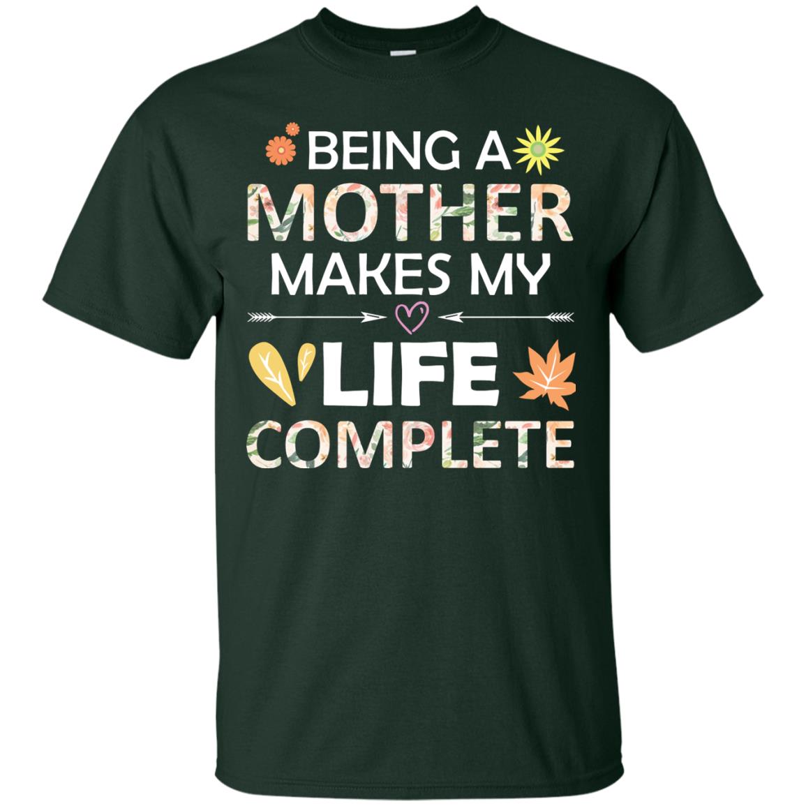 Being A Mother Make My Life Complete Parent_s Day Shirt For Mommy Forest