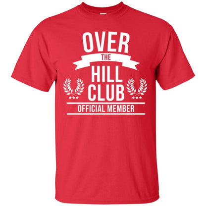 Gag Over 40 T-shirt Over The Hill Club Official Member Red