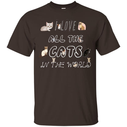 I Love All The Cats In The World Cat Lovers Shirt For Mens Or Womens Dark Chocolate