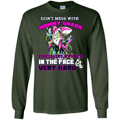 Don't Mess With Mommy Shark You'll Get A Punch In The Face Very Hard Family Shark Shirt Forest Green