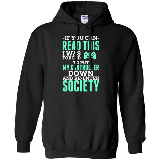 If You Can Read This I Was Forced To Put My Controller Down And Re-enter Society T-shirt Black