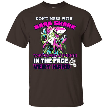 Don't Mess With Nana Shark You'll Get A Punch In The Face Very Hard Family Shark Shirt Dark Chocolate