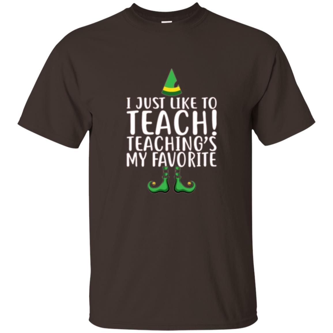Christmas T-shirt I Just Like To Teach Teaching Is My Favorite Dark Chocolate