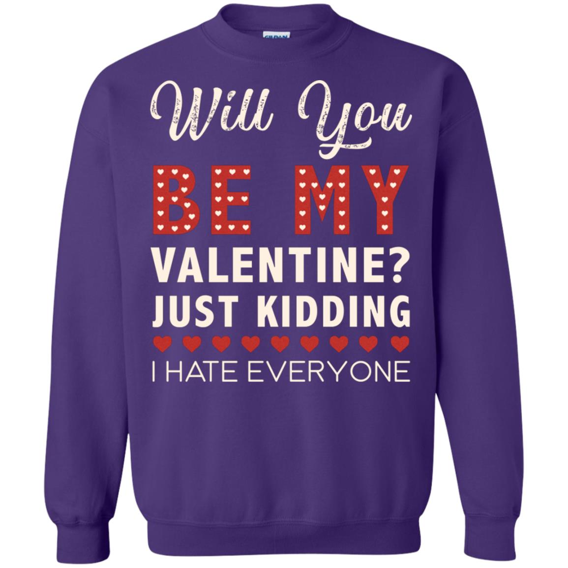 Will You Be My Valentine Just Kidding I Hate Everyone Shirt Purple