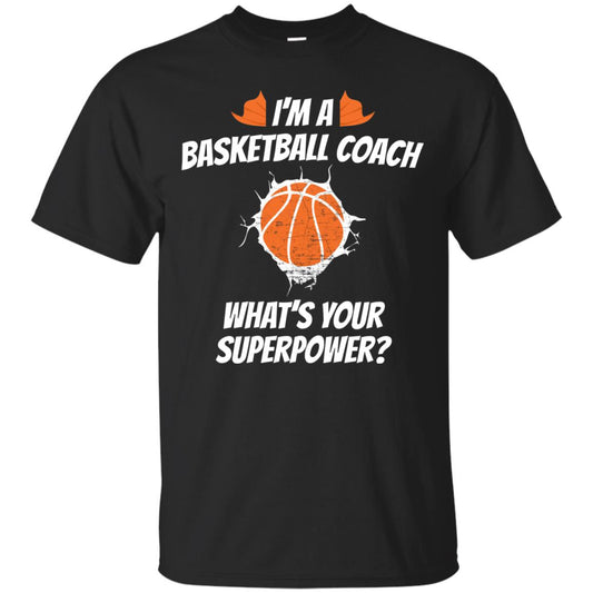I_m Basketball Coach Funny Basketball Coach T-shirt Black