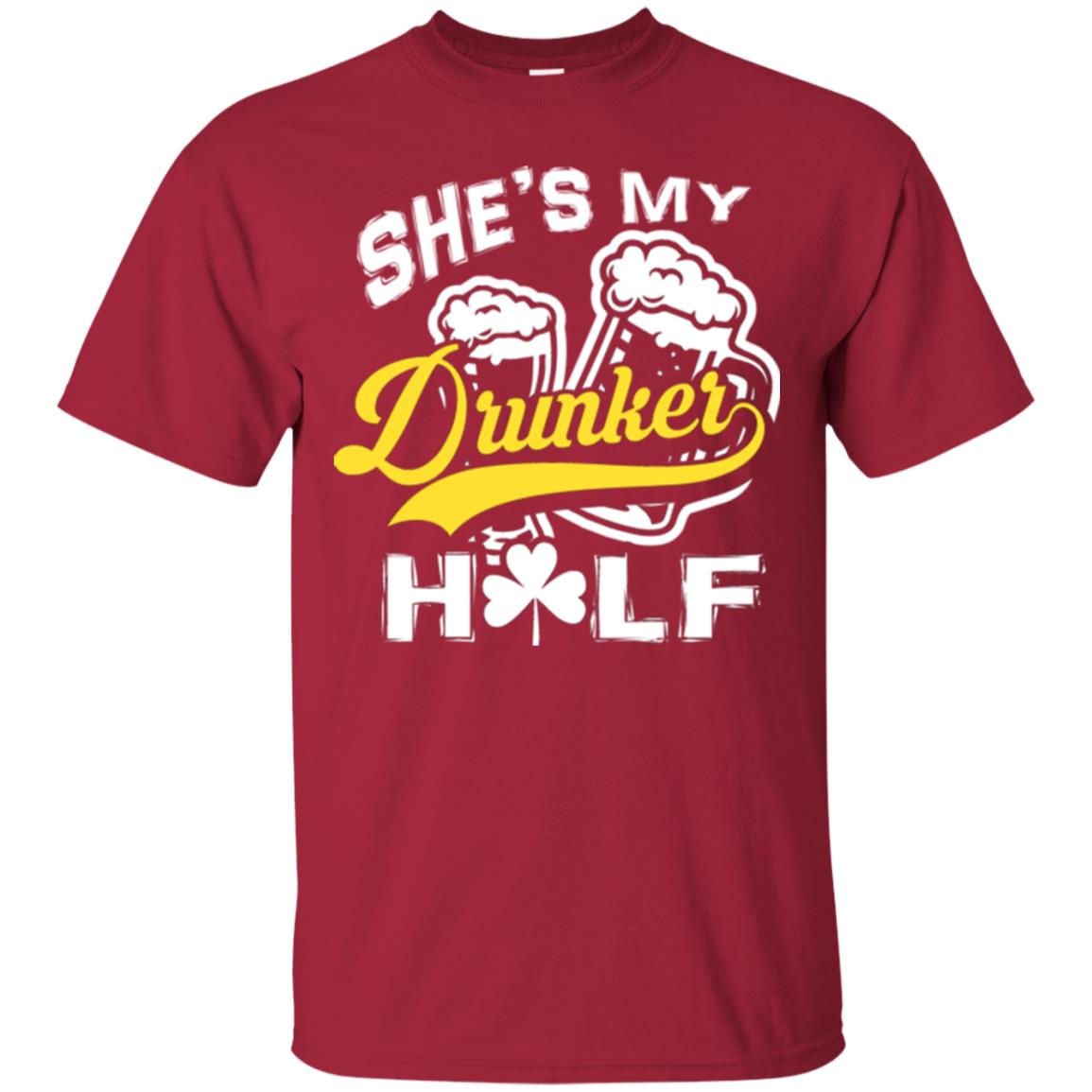 She's My Drunker Half Saint Patrick's Day T-shirt Cardinal