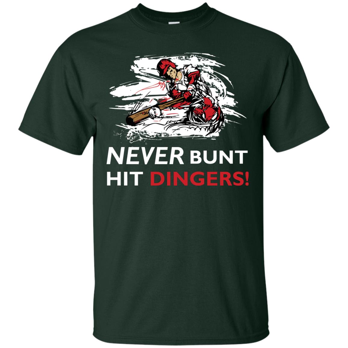 Baseball Lover T-shirt Never Bunt Hit Dingers Forest